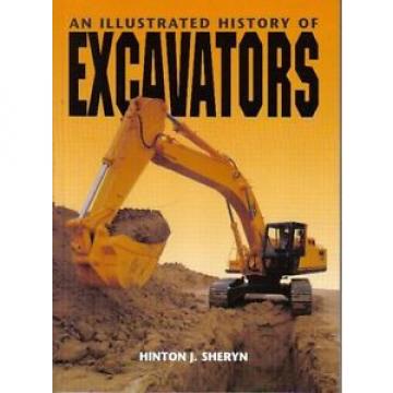 Excavators Illustrated History Single Bucket Cable Type, Hydraulic &amp; Continuous